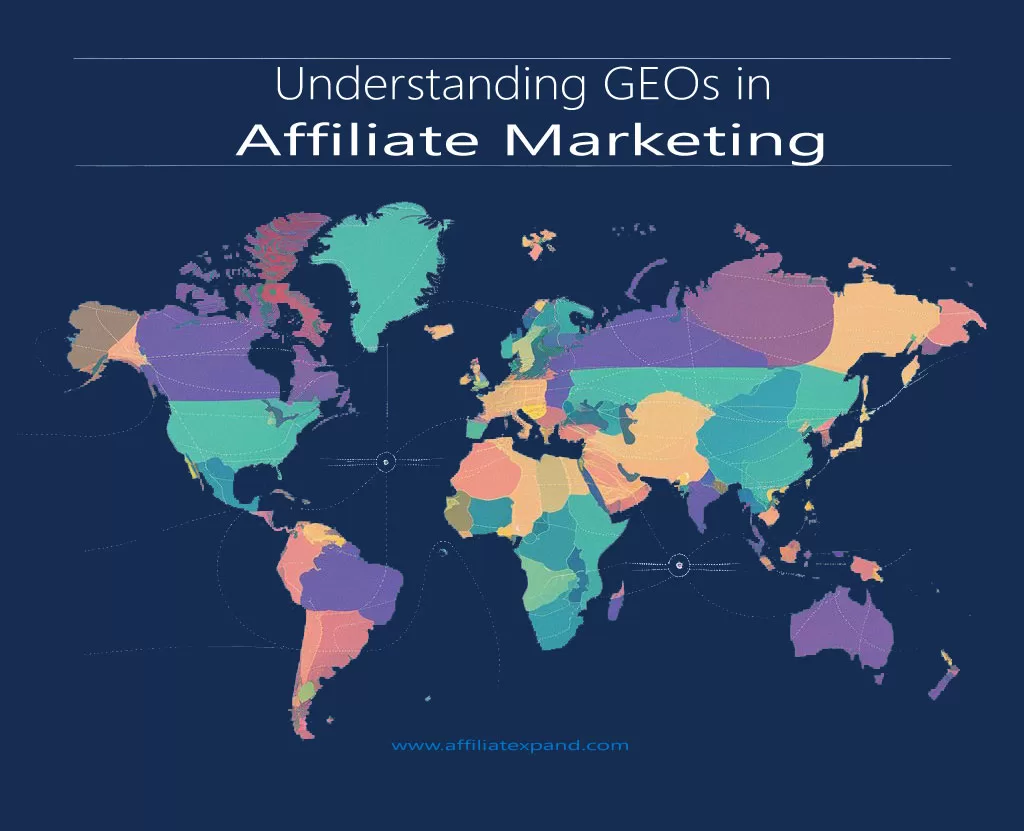Understanding Geos in Affiliate Marketing